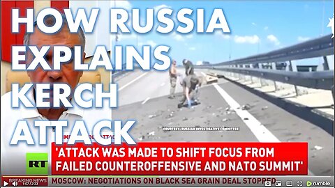 Attack on the Kerch Bridge in Crimea - The Latest