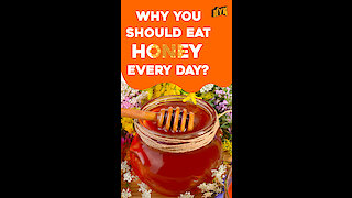 Why Eating Honey Everyday Will Benefit You? *