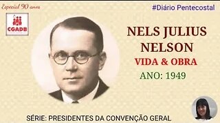 NELS JULIUS NELSON | PRESIDENTES DA CGADB | Especial de Aniversário 90 Anos da CGADB