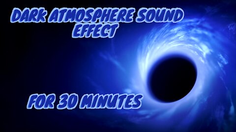30 mins of Dark Atmosphere Sound Effect