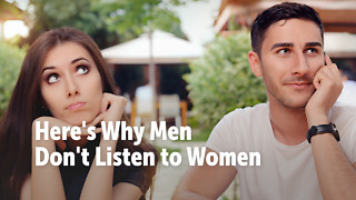 Here's Why Men Don't Listen to Women