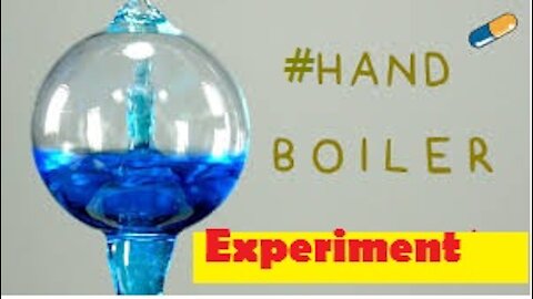 Hand Boiler Experiment ( Hand Bubbler Science Experiment )