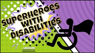 Superheroes With Disabilities