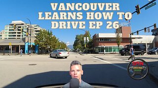 Vancouver Learns How To Drive Ep 26 [DASHCAM]