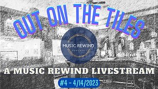 Out On The Tiles #4 - A Music Rewind Livestream