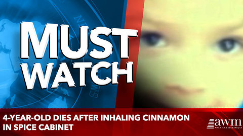 4-year-old dies after inhaling cinnamon in spice cabinet