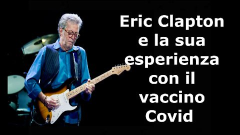 Intervista al musicista Eric Clapton e la sua esperienza con la vaccinazione