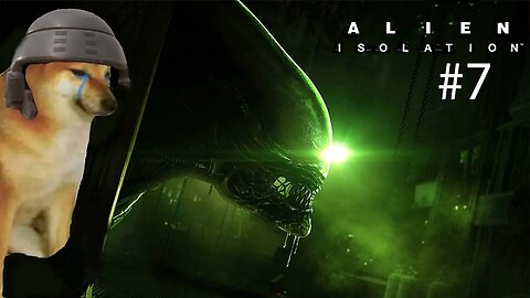 Nosey tries Alien Isolation Part 7