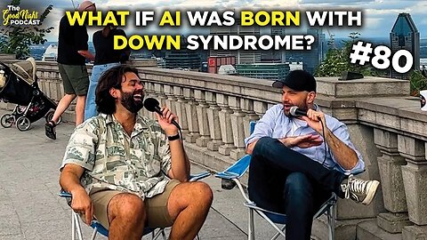 What if AI was born with Down Syndrome? - The Good Night Podcast #80