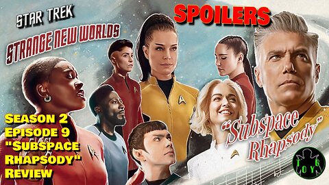Star Trek: Strange New Worlds - Season 2 Episode 9 - 'Subspace Rhapsody' Review - SPOILERS