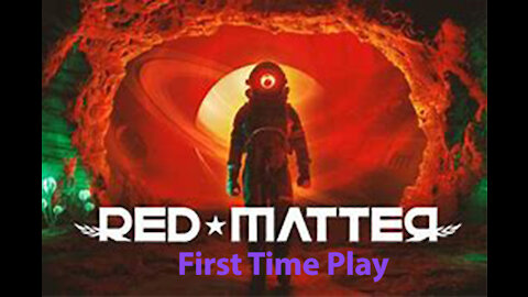 Red Matter: First Time Play - Habitat - [00004]