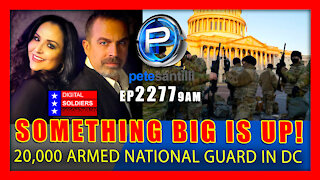 EP 2277-9AM Something Big Is Up! 20,000 Heavily Armed National Guard Troops Mobilized To DC