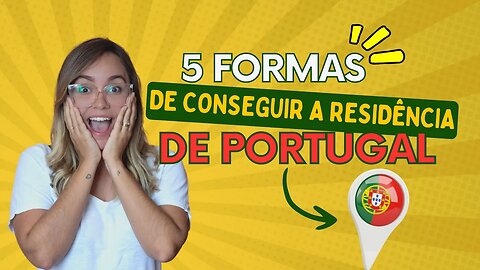 5 opções de VISTOS para ter RESIDÊNCIA em PORTUGAL em 2023