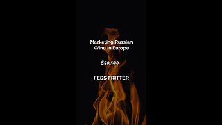 Marketing Russian Wine In Europe (7/29/23) - Feds Fritter #01