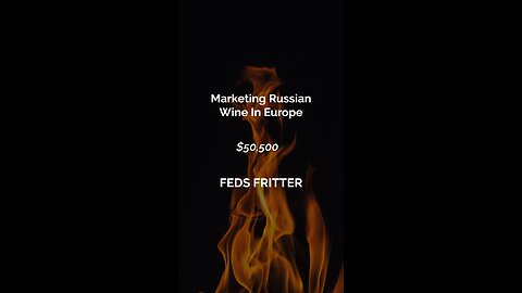 Marketing Russian Wine In Europe (7/29/23) - Feds Fritter #01