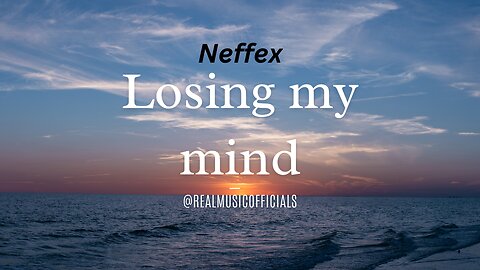 NEFFEX- LOSING MY MIND