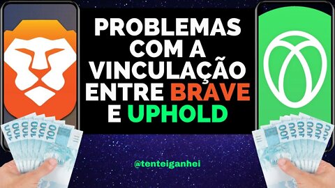 ⛔ 'Não Consigo Conectar o Brave à Uphold' - Veja o problema ⛔