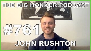 The Big Honker Podcast Episode #761: John Rushton