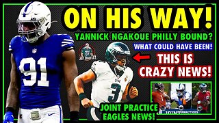 HES COMING TO THE EAGLES! EAGLES GETTING DEAL DONE FOR YANNICK NGAKOUE? RUSELL WILSON NEWS IS CRAZY!