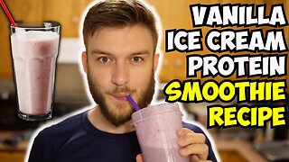 Vanilla Ice Cream Protein Smoothie Recipe Tutorial