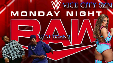 It's Vice City SZN For Lola Vice On RAW