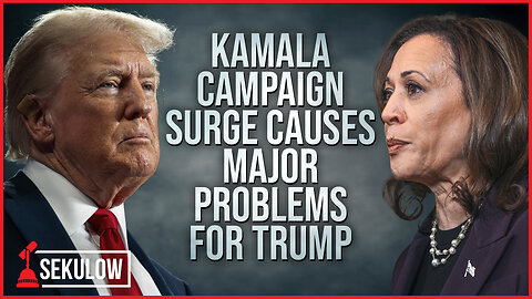 Kamala Campaign Surge Causes Major Problems for Trump