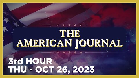 THE AMERICAN JOURNAL [3 of 3] Thursday 10/26/23 • JOHN GUANDOLO | ROBERT CASTLE | News & Analysis
