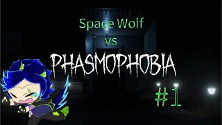 Space Wolf vs Phasmo!!!! Let's Hunt!!!