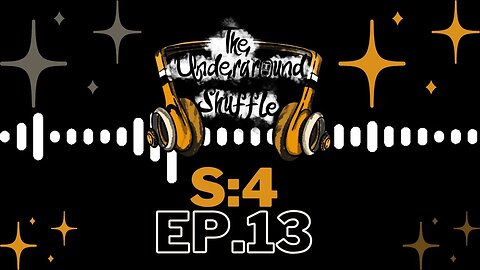 The Underground Shuffle Podcast S:4 Ep.13