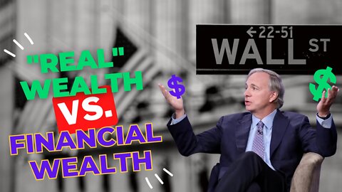 Ray Dalio Breaks Down the Disconnect Between "Real" Wealth & Financial Wealth