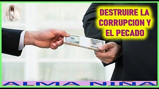 DESTRUIRE LA CORRUPCION Y EL PECADO - MENSAJE DE JESUCRISTO REY A UN ALMA NIÑA