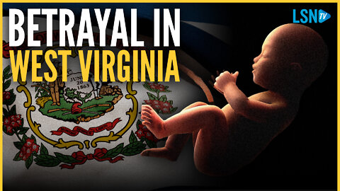 Treachery: Allegedly 'pro-life' West Va. Republicans betray bill protecting the unborn