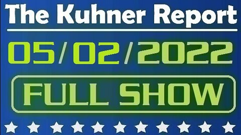 The Kuhner Report 05/02/2022 [FULL SHOW] Biden's Ministry of Truth: DHS will create «Disinformation Governance Board» to suppress free speech and censor alternative opinions (This video was censored and removed by communist YouTube)