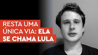 EDITORIAL: Resta uma única via. Ela se chama Lula.