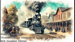 Railway Empire 2 - Washington DC Connection Ep5: Manifest Destiny