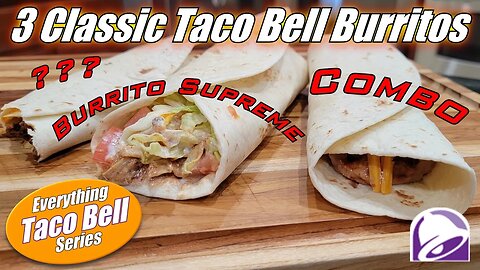 Three Classic Taco Bell Burritos | Combo, Burrito Supreme and Beefy Burritos
