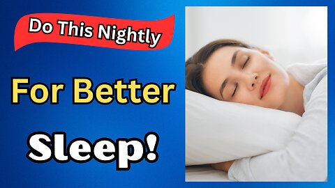 Doing This Nightly Can Improve Sleep!