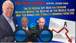 Spy Wars, Middle Class Malaise and Banks Dropping ESG The Truth Central 585 followers