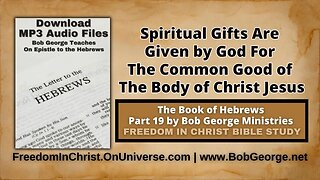 Spiritual Gifts Are Given by God For The Common Good of The Body of Christ Jesus by BobGeorge.net