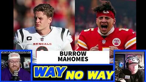 Who’s Better? Burrow or Mahomes?