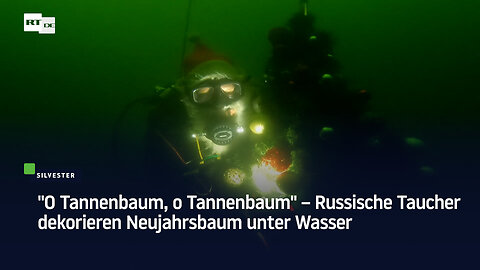 "O Tannenbaum, o Tannenbaum" – Russische Taucher dekorieren Neujahrsbaum unter Wasser