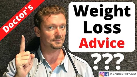 Why Your Doctor’s Advice is WRONG about Weight Loss