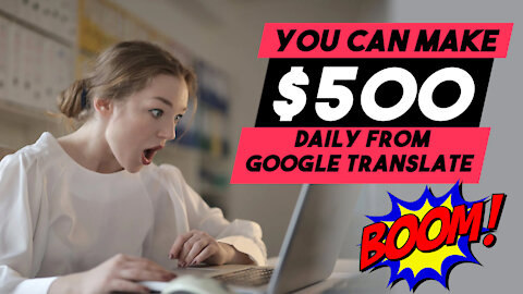 You Can Make $500 daily from google translate - How to make money online
