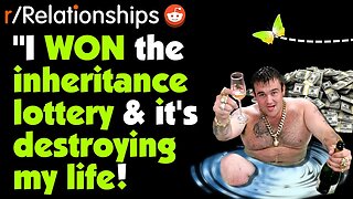 r/Relationships I WON The Inheritance Jackpot & My Life Is Now Shattering | Storytime Reddit Stories