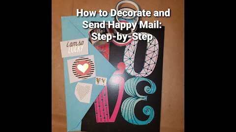 How to Decorate and Send Happy Mail: Step-by-Step Episode 1
