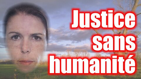 Justice sans humanité