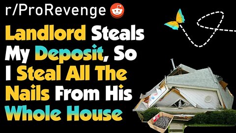 Landlord STOLE My Deposit So I Unbuilt His House! | r/ProRevenge Storytime Reddit Stories