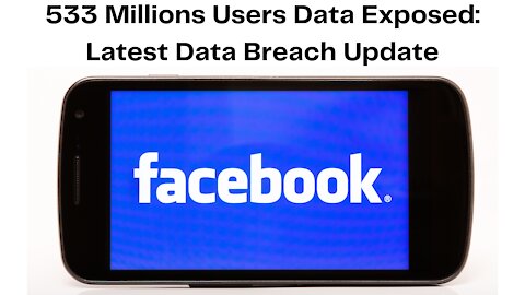 2021 Facebook Breach - Latest Updates