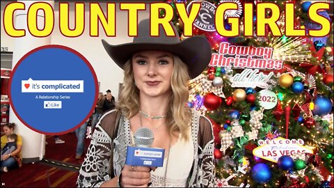 COUNTRY GIRLS: Rules of Modern Dating & Understanding Women "It's Complicated"
