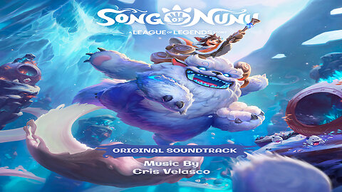 Song of Nunu A League of Legends Story (Original Game Soundtrack) Album.